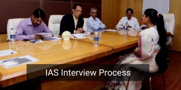 IAS Interview Process comprises of many formalities to do before the actual interview.