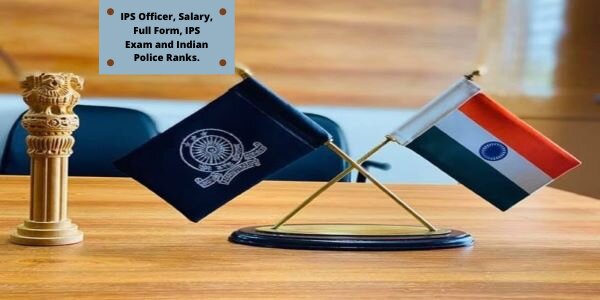 IPS Officer Indian Police Ranks Full Form Salary Exam IPS Officer Indian Police Ranks Full Form Salary Exam
