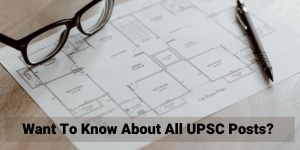 UPSC Posts - Different Indian Civil Service (IAS) Posts & Jobs