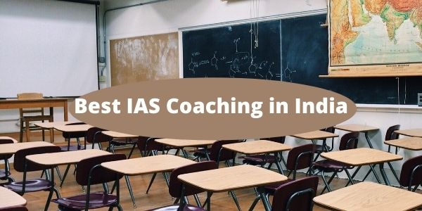 find complete details of Best IAS coaching in India