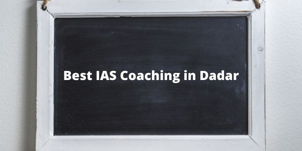 Get the complete details of the Best IAS Coaching in Dadar.