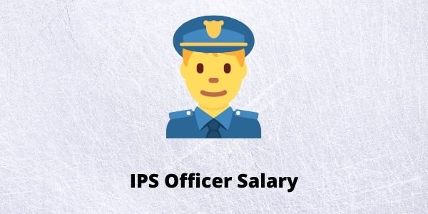 What Is Ips Officer Salary