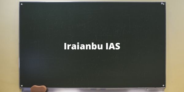 Know all the details of the IAS officer Iraianbu IAS officer. We have added all essential details.