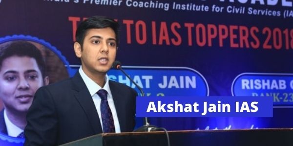  Get the complete information of the Akshat Jain IAS in the article. Know Akshat Jain rank, age, blog, etc. 