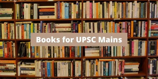 Get all the information of Books for UPSC Mains exam in the article. Know More.