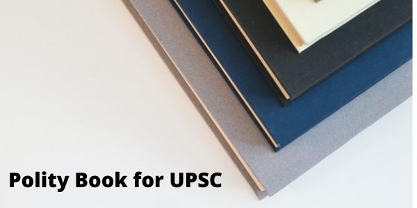 Get the complete details of the Polity Book for UPSC exam. We have added the complete list of books.