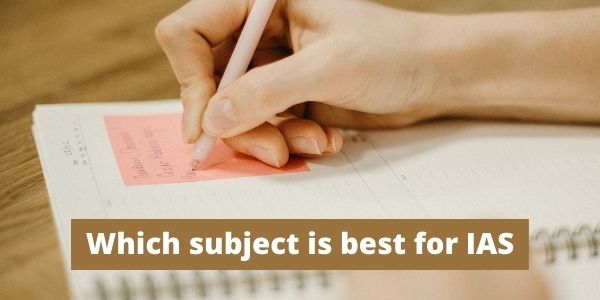 Get the details on the Which subject is best for IAS and which is the best stream for the IAS