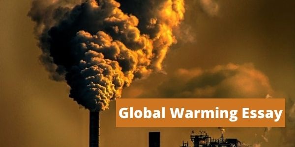 Know how to write essay on the Global Warming for the UPSC exam in the article