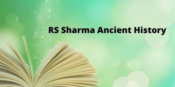 In this article get the complete information of the RS Sharma Ancient History for the UPSC exam preparations.