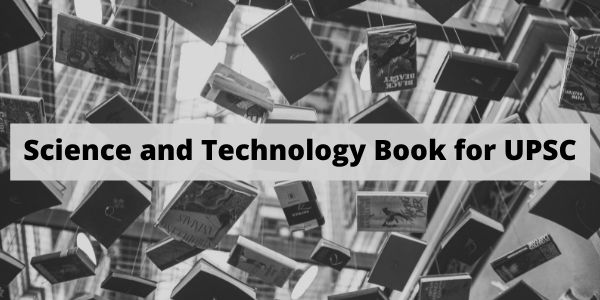 Understand which are the Science and Technology Book for UPSC exam.