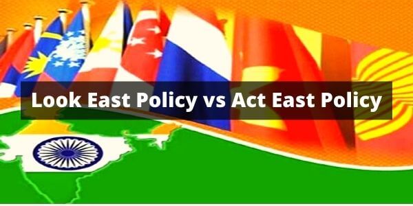 Look East Policy Of India - India's Act East Policy - UPSC