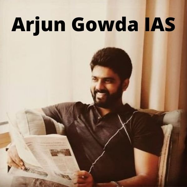 Arjun Gowda IAS - Dr. Nagarjun B Gowda - Biography & Rank