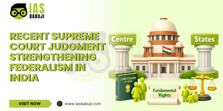 Recent Supreme Court Judgment Strengthening Federalism in India
