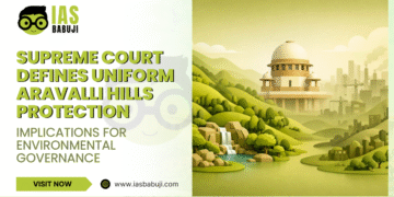 Supreme Court Defines Uniform Aravalli Hills Protection